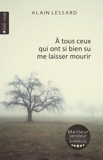 Front cover_À tous ceux qui ont si bien su me laisser mourir