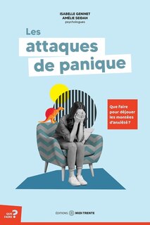 Couverture_Les attaques de panique : Que faire pour déjouer les montées d'anxiété ?