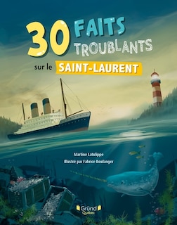 Front cover_30 faits troublants sur le Saint-Laurent