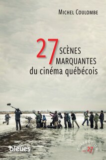 Front cover_27 scènes marquantes du cinéma québécois