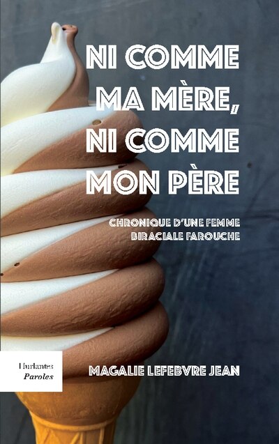 Front cover_Ni comme ma mère, ni comme mon père : Chronique d'une femme biraciale farouche