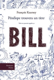 Couverture_Pénélope trouvera un titre (mais on pourrait appeler ça « Bill »)