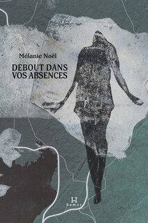 Front cover_Debout dans vos absences