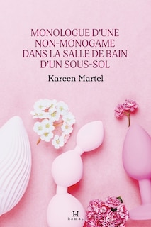 Front cover_MONOLOGUE D'UNE NON-MONOGAME DANS LA SALLE DE BAIN DU SOUS-SOL
