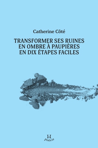 Couverture_TRANSFORMER SES RUINES EN OMBRE À PAUPIÈRES EN DIX ÉTAPES FACILE