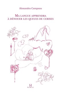 Couverture_Ma langue apprendra à dénouer les queues de cerises
