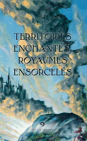 Front cover_Territoires enchantés, royaumes ensorcelés