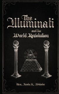 Front cover_The Illuminati and the World Revolution