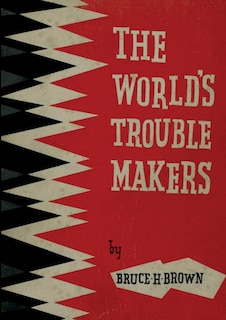 Front cover_The World's Trouble Makers