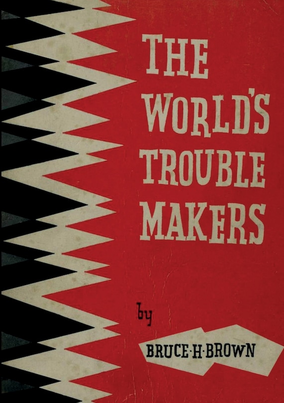 Front cover_The World's Trouble Makers