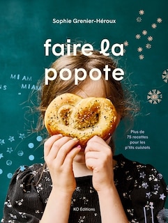 Front cover_Faire la popote : Plus de 75 recettes pour les p'tits cuistots