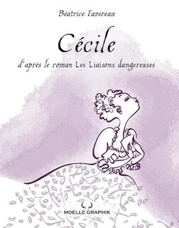 Couverture_Cécile - d'après le roman Les liaisons dangereuses
