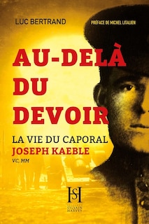 Front cover_Au-delà du devoir - La vie du caporal Joseph Kaeble