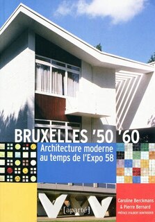 Bruxelles 50-60: architecture moderne au temps de l'expo 58