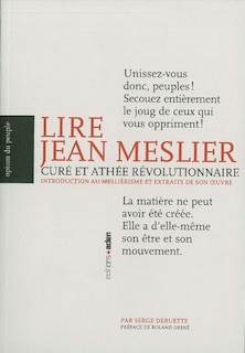 Front cover_Lire Jean Meslier : curé et athée révolutionnaire : introduction au mesliérisme et extraits de son oeuvre
