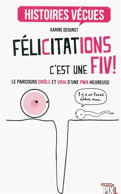 Couverture_Félicitations, c'est une FIV ! : le parcours drôle et vrai d'une PMA heureuse