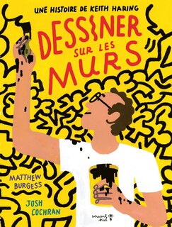 Front cover_Dessiner sur les murs : une histoire de Keith Haring