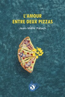 L' amour entre deux pizzas