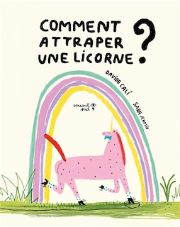 Couverture_Comment attraper une licorne ?