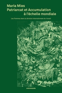 Patriarcat et accumulation à l'échelle mondiale: les femmes dans la division internationale du travail