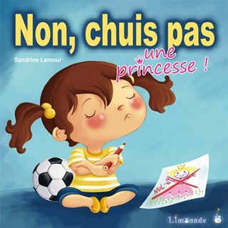 Non, chuis pas une princesse!