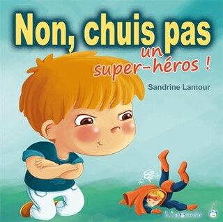 Non, chuis pas un super héros!