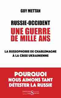 Russie-Occident, une guerre de mille ans by Guy Mettan