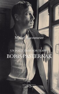 Un poète dans son temps: Boris Pasternak