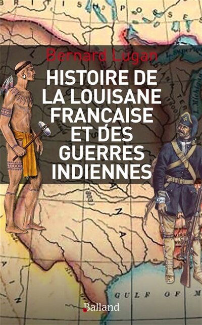 Front cover_Histoire militaire de la Louisiane française et des guerres indiennes
