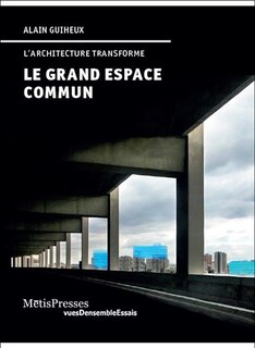 Front cover_Le grand espace commun : l'architecture transforme