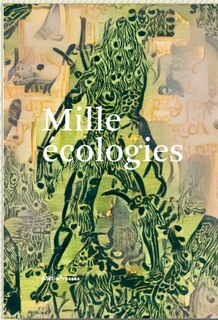 Mille écologies: Échafauder l'habitat, les relations, les résistances