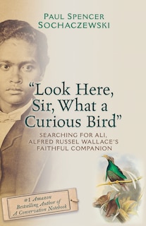 Front cover_Look Here, Sir, What a Curious Bird