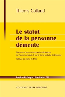 Front cover_Le statut de la personne démente : éléments d'une anthropologie théologique de l'homme malade à partir de la maladie d'Alzheimer