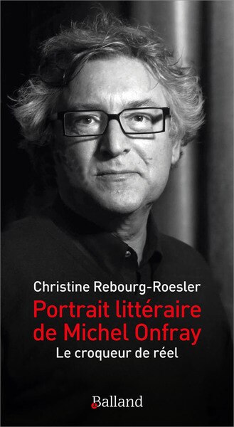 Front cover_Portrait littéraire de Michel Onfray : le croqueur de réel