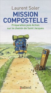 Front cover_Mission Compostelle : préparation puis action sur les chemins de Saint Jacques