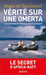 Front cover_Vérité sur une omerta : l'assassinat de Philippe de Dieuleveult : le secret d'Africa-Raft