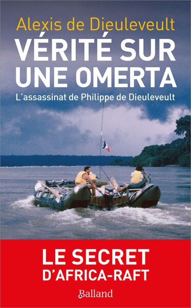 Front cover_Vérité sur une omerta : l'assassinat de Philippe de Dieuleveult : le secret d'Africa-Raft