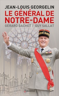 Front cover_Jean-Louis Georgelin : le général de Notre-Dame