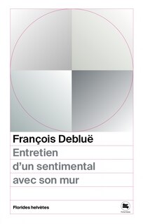 Front cover_Entretien d'un sentimental avec son mur