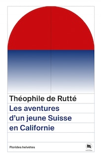 Couverture_Les aventures d'un jeune Suisse en Californie (1845-1856)