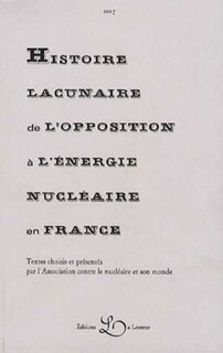 Histoire lacunaire de l'opposition à l'énergie nucléaire en France