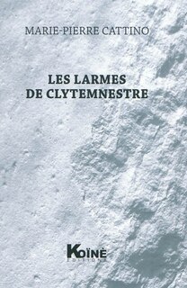 Front cover_Les larmes de Clytemnestre : théâtre