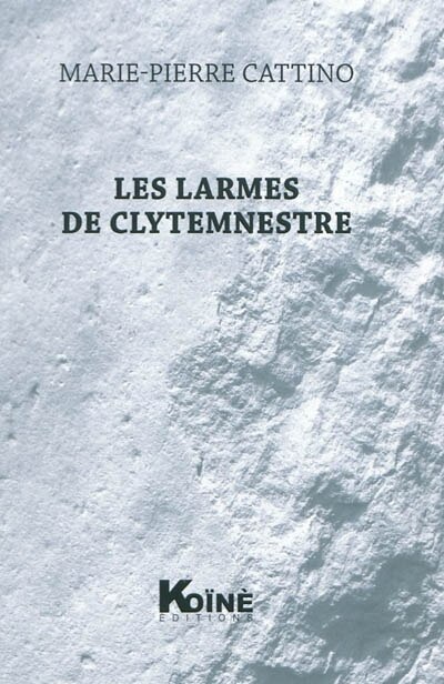 Front cover_Les larmes de Clytemnestre : théâtre