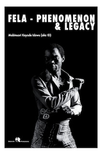 Couverture_Fela -Phenomenon And Legacy