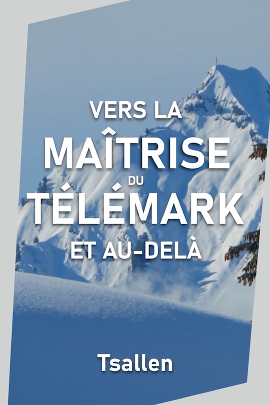 Couverture_Vers la maîtrise du télémark et au-delà
