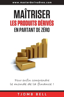 Couverture_Maitriser les produits derives en partant de zero
