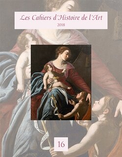 Front cover_Cahiers d'Histoire de l'Art n°16 (Les)