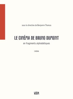 Couverture_Le cinéma de Bruno Dumont en fragments alphabétiques
