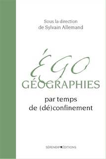 Front cover_Egog&eacute;ographies : par temps de (d&eacute;)confinement