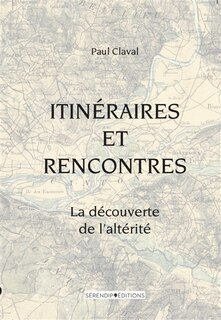 Front cover_Itinéraires et rencontres : la découverte de l'altérité